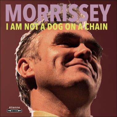 Morrissey -  I Am Not a Dog on a Chain
